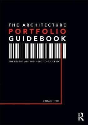 The Architecture Portfolio Guidebook: The Essentials You Need to Succeed