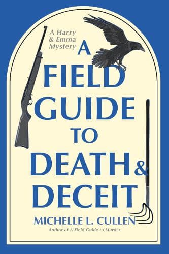 A Field Guide to Death and Deceit: A Novel
