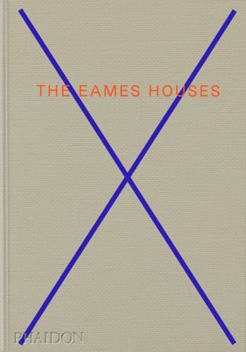 The Eames Houses: Charles and Ray Eames Residential Architecture