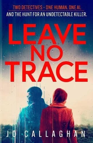 Leave No Trace: The new thriller from the author of  BBC 2's Between the Covers pick In the Blink of an Eye