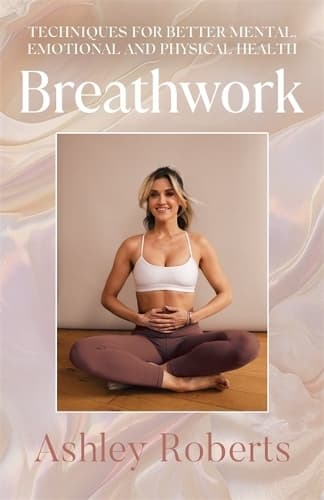 Breathwork: Techniques for better mental, emotional and physical health