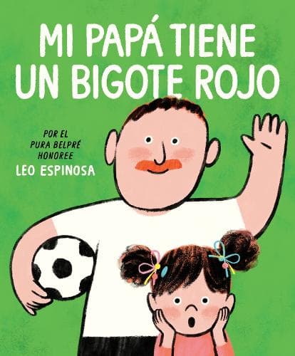 Mi papá tiene un bigote rojo (My Papa Has a Red Mustache Spanish edition)