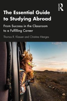 The Essential Guide to Studying Abroad: From Success in the Classroom to a Fulfilling Career