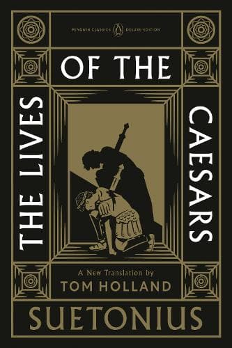 The Lives of the Caesars: (Penguin Classics Deluxe Edition)
