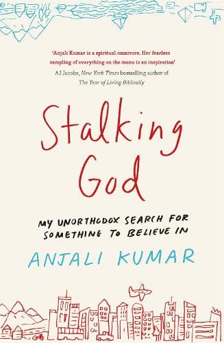 Stalking God: My Unorthodox Search for Something to Believe In