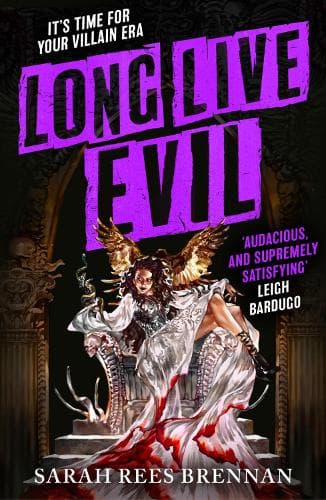Long Live Evil: A story for anyone who's ever fallen for the villain... (Time of Iron, Book 1)