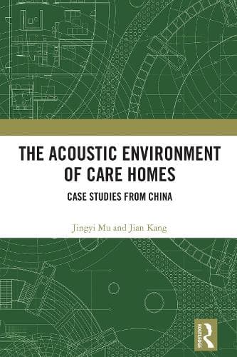 The Acoustic Environment of Care Homes: Case Studies from China