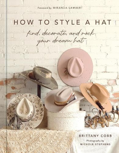 How to Style a Hat: Find, Decorate, and Rock Your Dream Hat