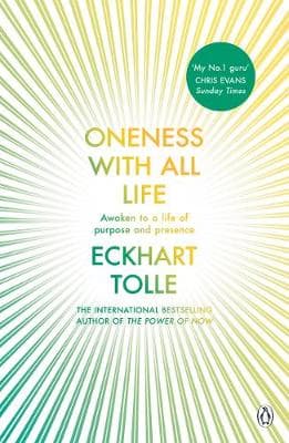 Oneness With All Life: Find your inner peace with the international bestselling author of A New Earth & The Power of Now
