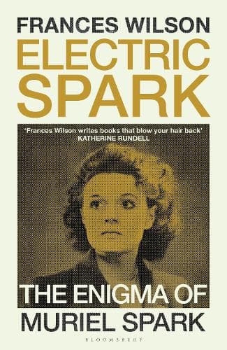 Electric Spark: The Enigma of Muriel Spark - Shortlisted for the Baillie Gifford Prize 2025