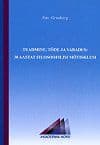 Teadmine, tõde ja vabadus: 30 aastat filosoofilisi mõtisklusi