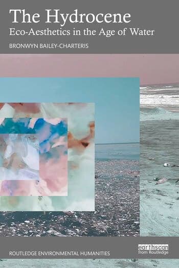 The Hydrocene: Eco-Aesthetics in the Age of Water