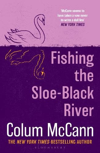Fishing the Sloe-Black River: From the New York Times-bestselling, National Book Award-winning, Booker Prize-longlisted author of Apeirogon and Let the Great World Spin