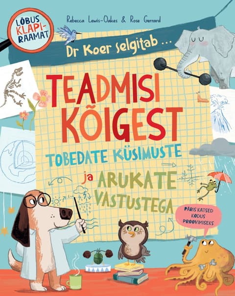 Teadmisi kõigest tobedate küsimuste ja arukate vastustega