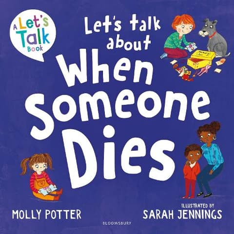 Let's Talk About When Someone Dies: A Let’s Talk picture book to start conversations with children about death and bereavement