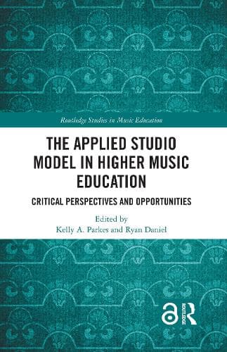 The Applied Studio Model in Higher Music Education: Critical Perspectives and Opportunities