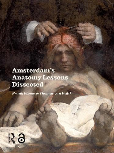 Amsterdam Anatomy Lessons Dissected