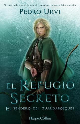 El Refugio Secreto (the Secret Refuge - Spanish Edition): El Sendero del Guardabosques, Libro 5 (Path of the Ranger Book 5)