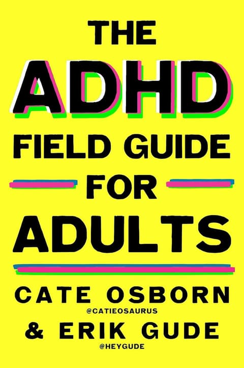 The ADHD Field Guide for Adults