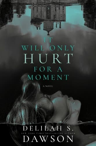 It Will Only Hurt for a Moment: A Novel