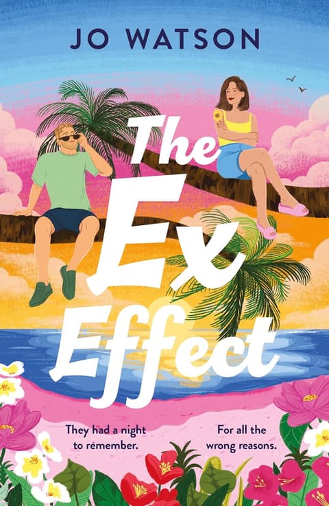The Ex Effect: A spicy second-chance rom-com from the author of LOVE TO HATE YOU!