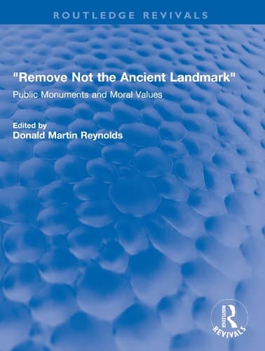 "Remove Not the Ancient Landmark": Public Monuments and Moral Values