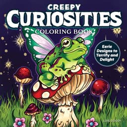 Creepy Curiosities Coloring Book: Eerie Designs to Terrify and Delight