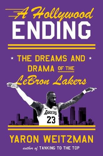 A Hollywood Ending: The Dreams and Drama of the LeBron Lakers