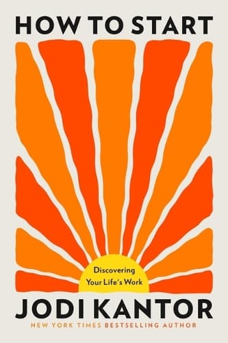 How to Start: Discovering Your Life's Work