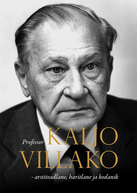 Professor Kaljo Villako - arstiteadlane, haritlane ja kodanik