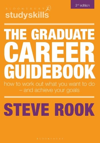 The Graduate Career Guidebook: How To Work Out What You Want To Do – And Achieve Your Goals