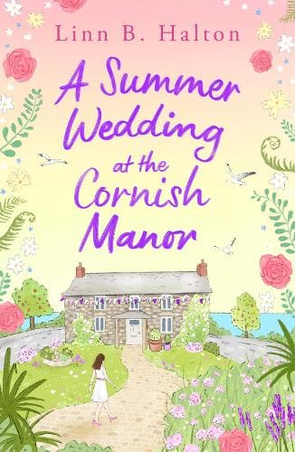 A Summer Wedding at the Cornish Manor: Save the date with the BRAND NEW feel-good romantic read from Linn B. Halton!