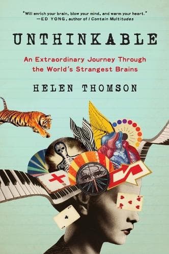 Unthinkable: An Extraordinary Journey Through the World´s Strangest Brains