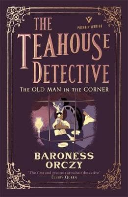 The Old Man in the Corner: The Teahouse Detective