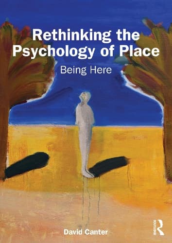 Rethinking the Psychology of Place: Being Here