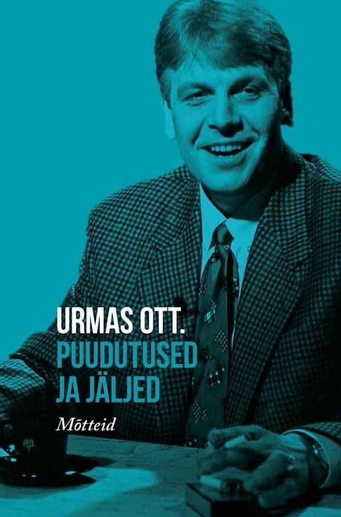 Urmas Ott. Puudutused ja jäljed. Mõtteid