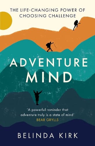 Adventure Mind: Transform your wellbeing by choosing challenge