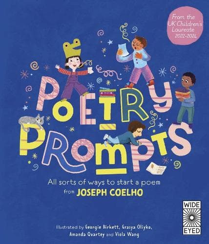 Poetry Prompts: All Sorts of Ways to Start a Poem from Joseph Coelho