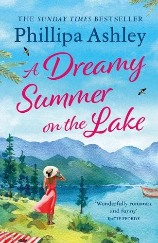 A Dreamy Summer on the Lake: The most uplifting and charming romantic summer read from the Sunday Times bestseller