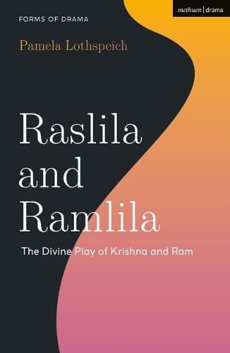 Raslila and Ramlila: The Divine Play of Krishna and RAM