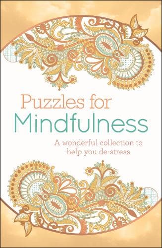 Puzzles for Mindfulness: A wonderful collection to help you de-stress