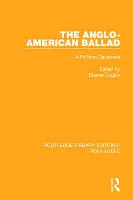 The Anglo-American Ballad: A Folklore Casebook