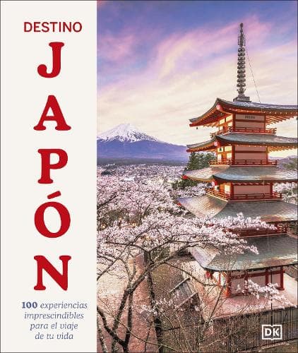 Destino Japon (Ultimate Japan): 100 experiencias imprescindibles para el viaje de tu vida