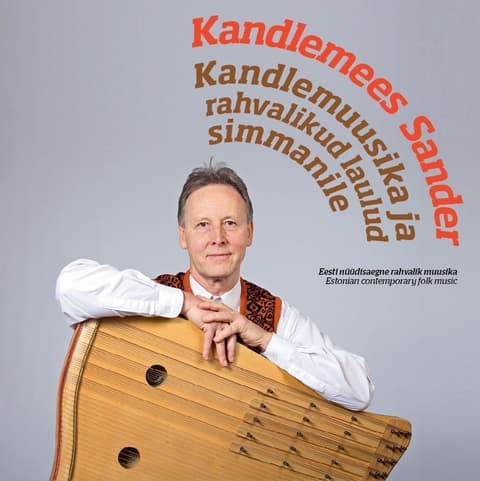 Kandlemees Sander - Kandlemuusika ja rahvalikud laulud simmanile LP