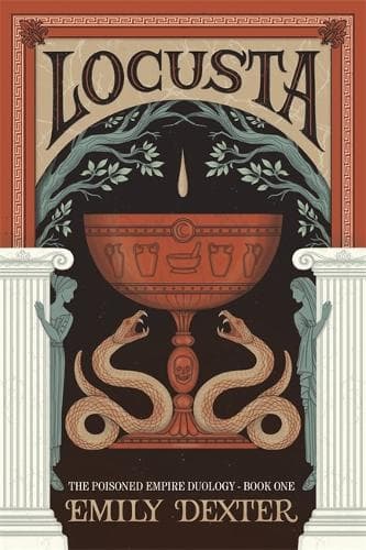 Locusta (The Poisoned Empire Duology, Book 1)