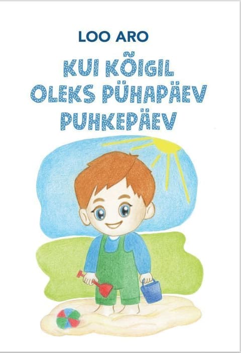 Kui kõigil oleks pühapäev puhkepäev