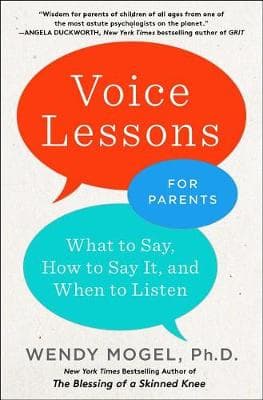 Voice Lessons for Parents: What to Say, How to Say It, and When to Listen