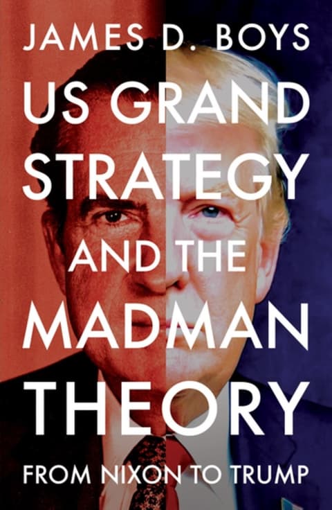 Us Grand Strategy and the Madman Theory