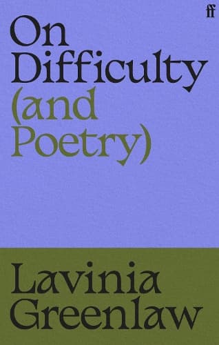 On Difficulty (and Poetry)