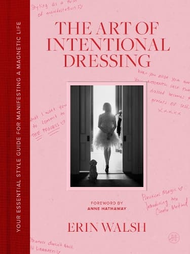 The Art of Intentional Dressing: Your Essential Style Guide for Manifesting a Magnetic Life